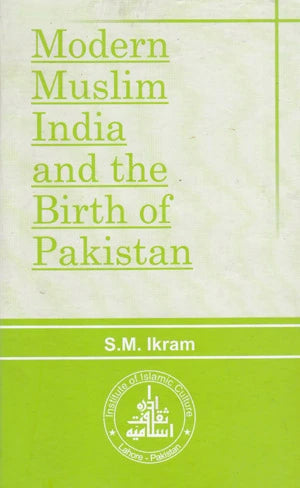 Modern Muslim India and The Birth of Pakistan