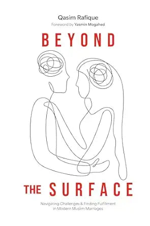 Beyond The Surface: Navigating Challenges & Finding Fulfillment In Modern Muslim Marriages
