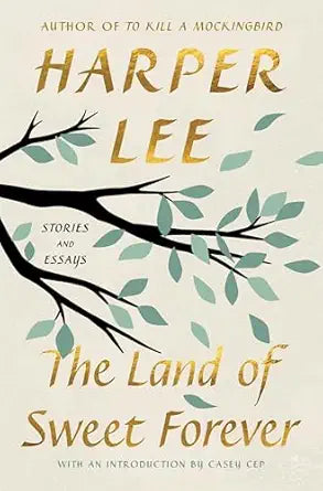 The Land Of Sweet Forever: Stories And Essays