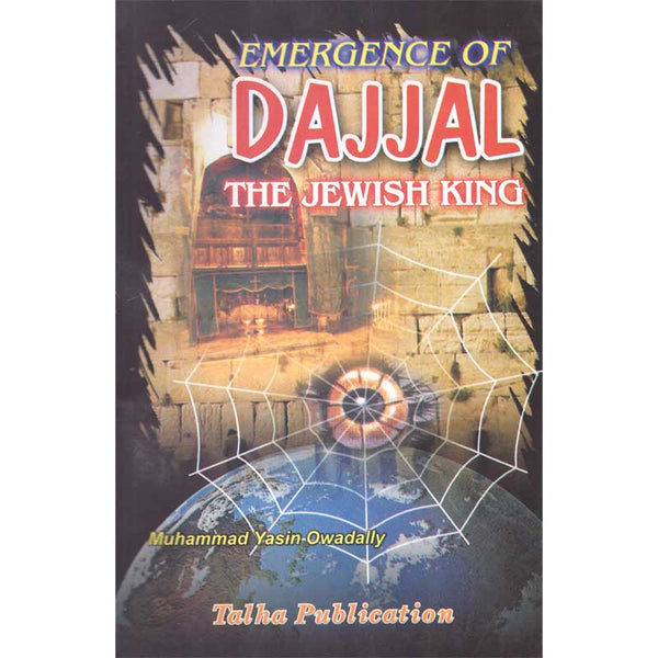 Emergence Of Dajjal (The Jewis King) (P.B) -