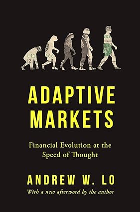 Adaptive Markets: Financial Evolution At The Speed Of Thought