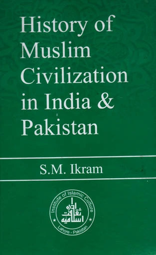 History of Muslim Civilization in India And Pakistan