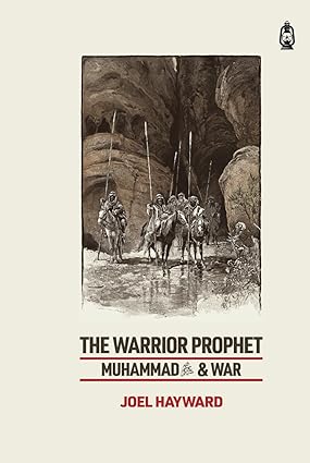 The Warrior Prophet: Muhammad And War
