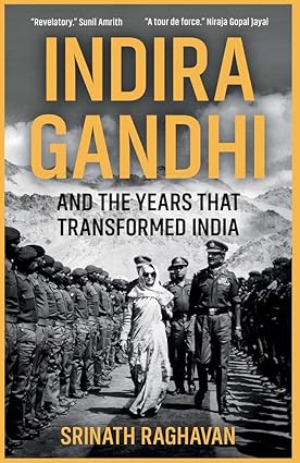 Indira Gandhi And The Years That Transformed India