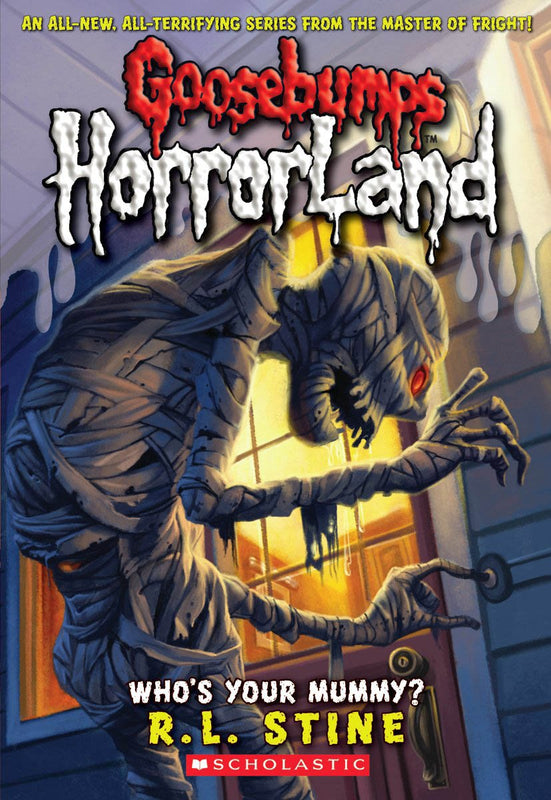 Goosebumps Horrorland #6: Who'S Your Mummy?