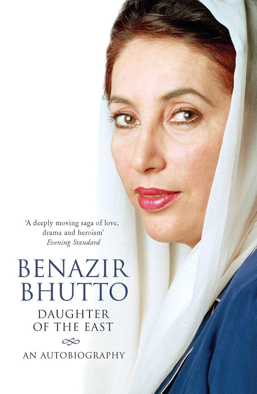 Benazir Bhutto Daughter Of The East