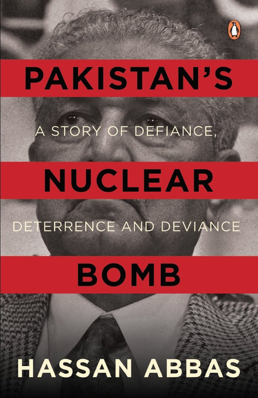 Pakistan'S Nuclear Bomb: A Story Of Defiance, Deterrence And Deviance