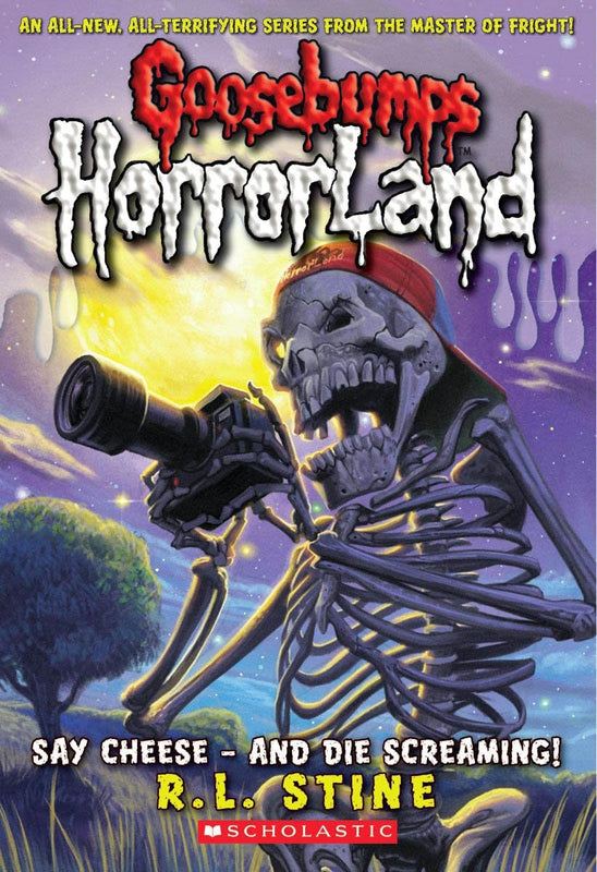 Goosebumps Horrorland #8: Say Cheese - And Die Screaming!