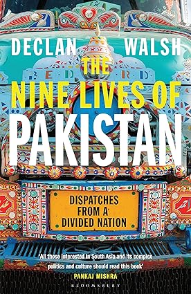 The Nine Lives Of Pakistan: Dispatches From A Divided Nation