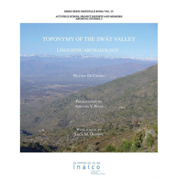 Toponymy of the Swat Valley: Linguistic Archaeology by Matteo De Chiara