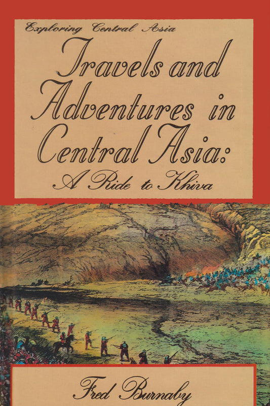 Exploring Central Asia: Travels And Adventures In Central Asia