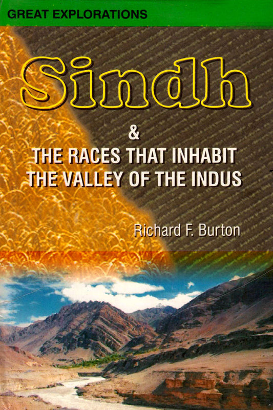 Great Explorations: Sindh & The Races That Inhabit The Valley Of The Indus.