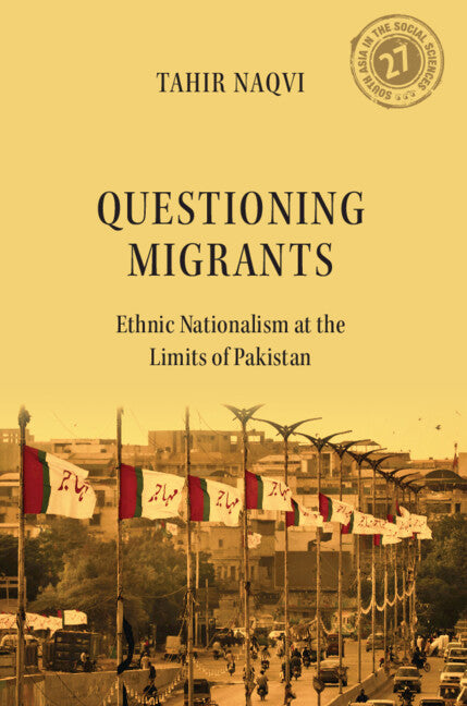 Questioning Migrants: Muhajir Nationalism At The Limits Of Pakistan