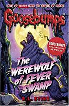 Goosebumps Horrorland #2: The Werewolf Of Fever Swamp