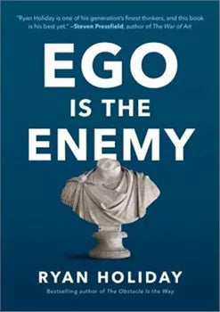 Ego Is The Enemy