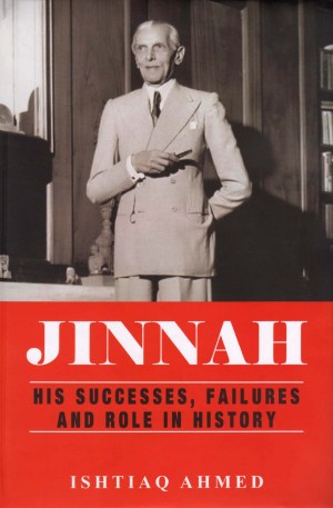 Jinnah His Successes, Failures And Role In History