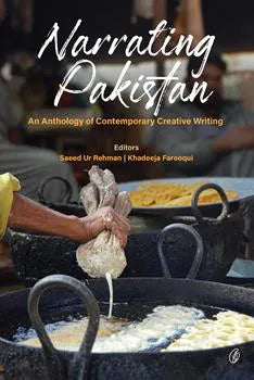 Narrating Pakistan: An Anthology O Contemporary Creative Writing