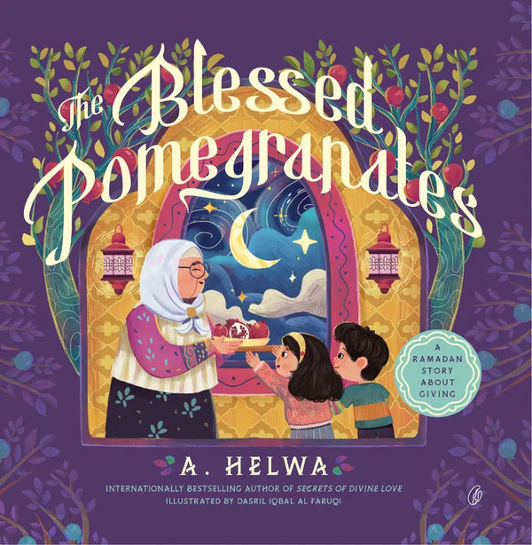 The Blessed Pomegranates: A Ramadan Story About Giving