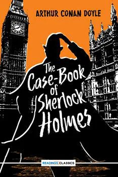 The Case-Book Of Sherlock Holmes