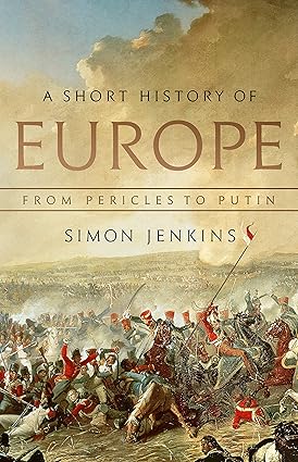 A Short History Of Europe: From Pericles To Putin