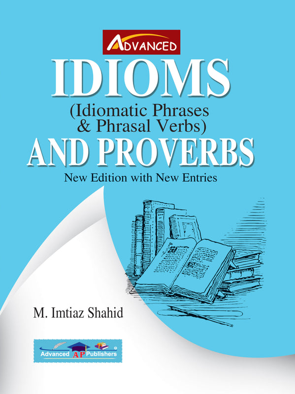 Idioms (Idiomatic Phrases & Phrasal Verbs) And Proverbs