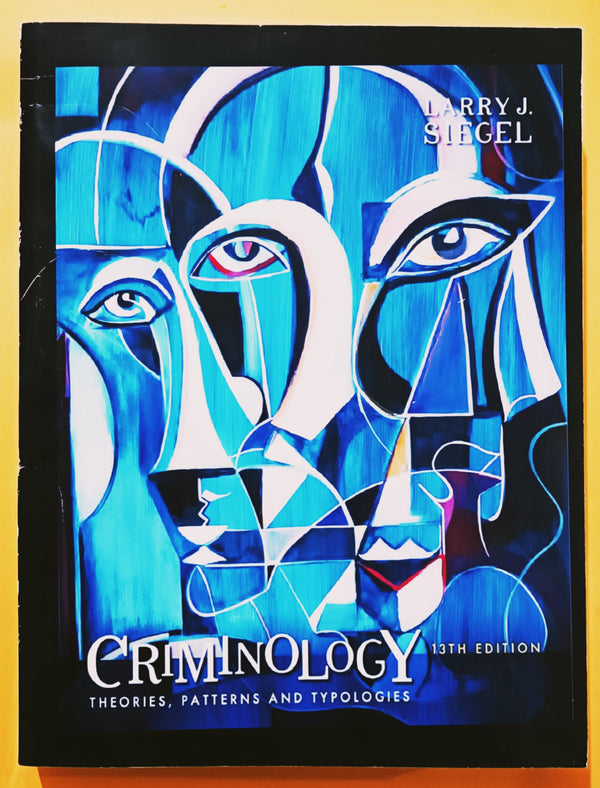 Criminology Theories, Patterns, and Typologies