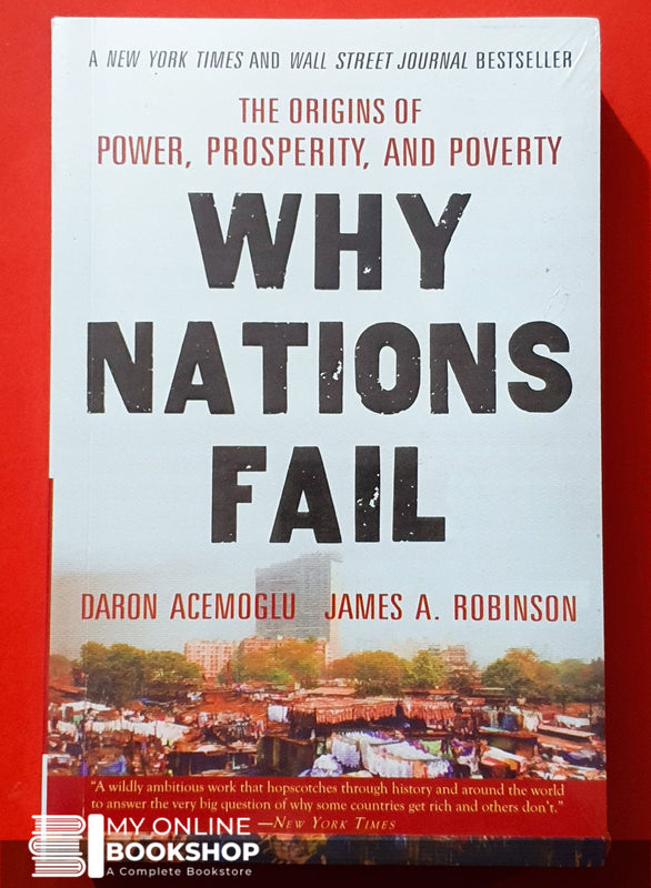 Why Nations Fail The Origins Of Power Prosperity And Poverty