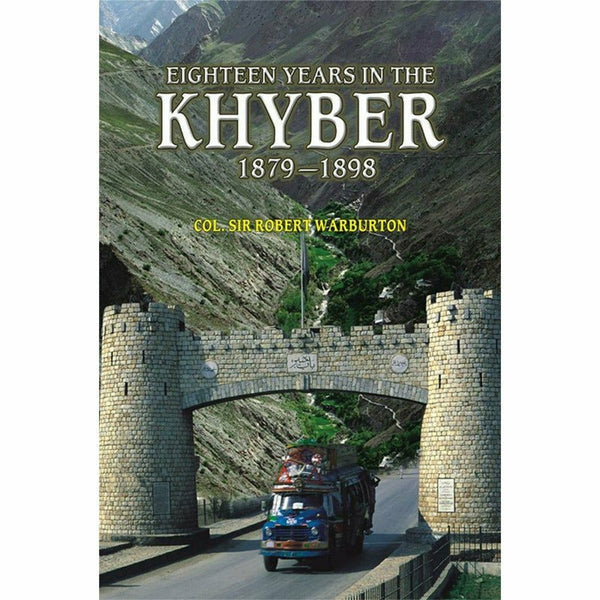 Eighteen Years In The Khyber 1879-1898