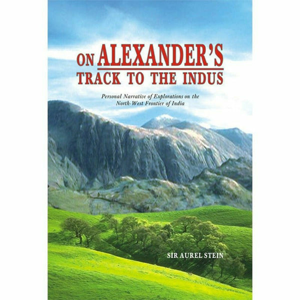 On Alexander's Track To The Indus
