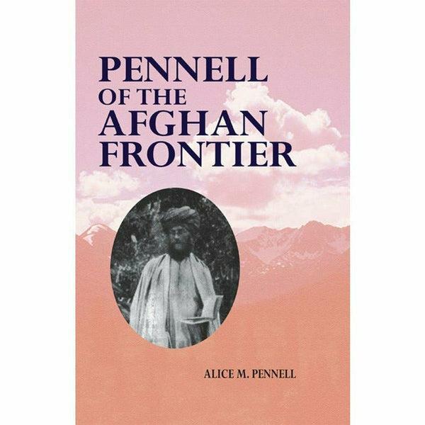 Pennell Of The Afghan Frontier