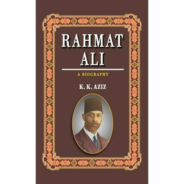 Rahmat Ali: A Biography