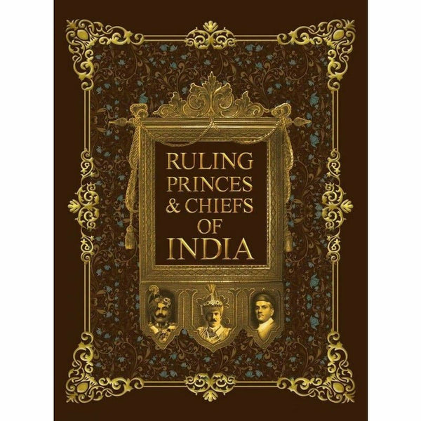 Ruling Princes & Chiefs Of India