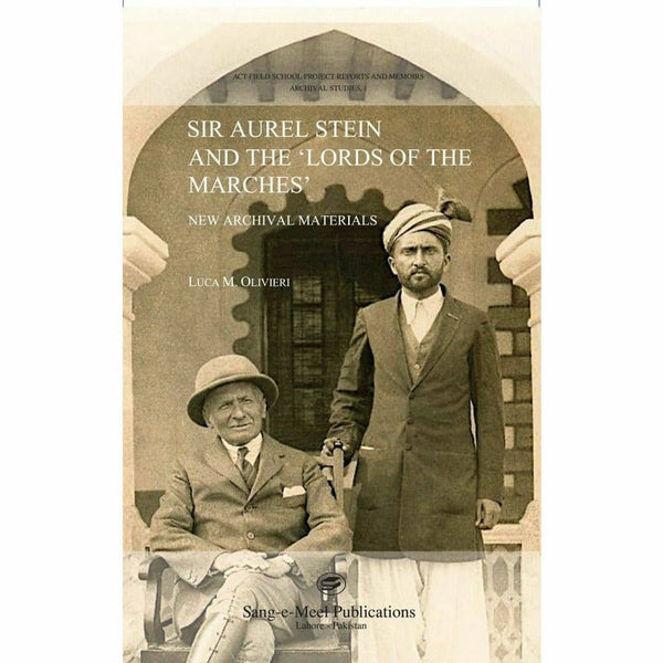 Sir Aurel Stein And The 'Lords Of The Marches'