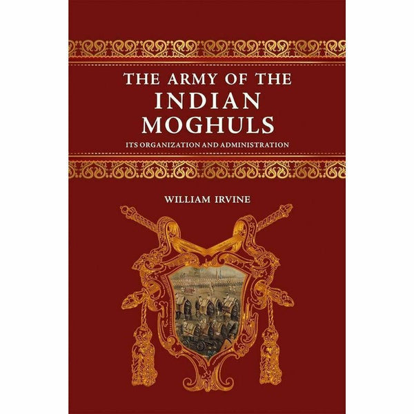 The Army Of The Indian Moghuls