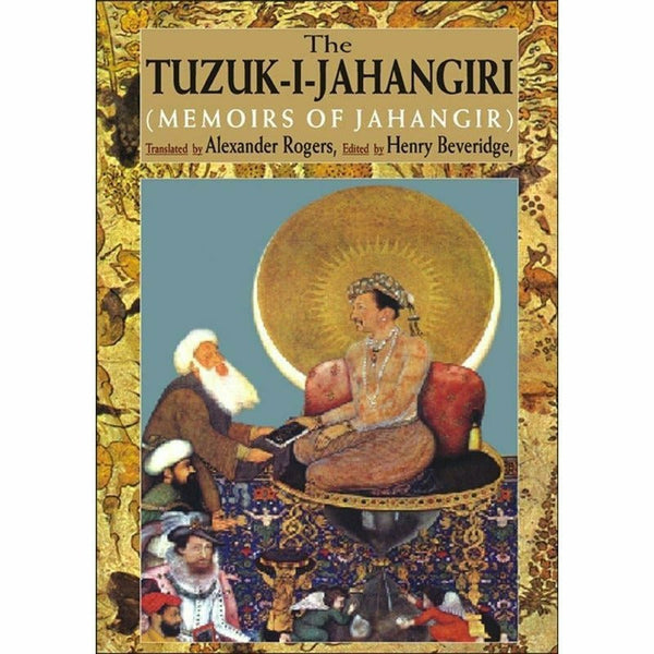 The Tuzuk-I-Jahangiri (Memoirs Of Jahangir)